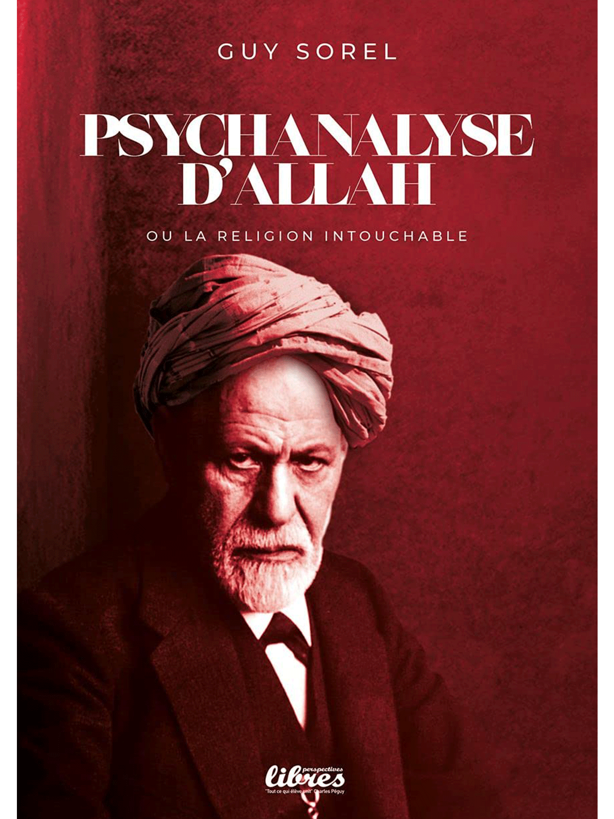 Guy Sorel : La Psychanalyse d'Allah la religion intouchable