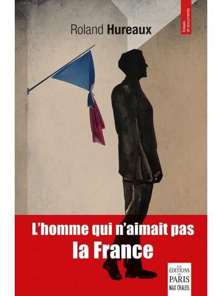 Roland Hureaux : L'homme qui n'aimait pas la France