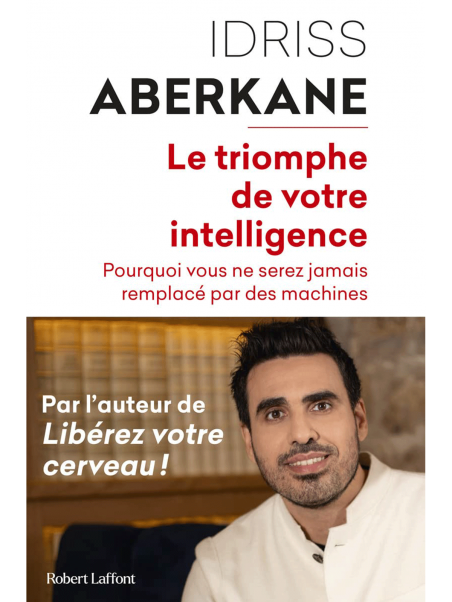 Idriss Aberkane : Le Triomphe de votre intelligence