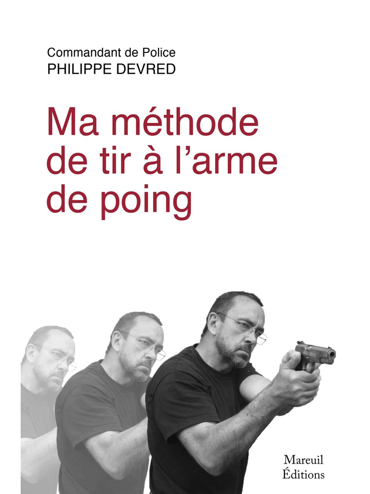 Philippe Devred : Ma méthode de tir à l'arme de poing