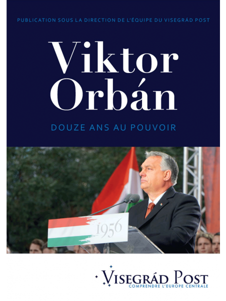 Le Visegrad Post présente : Viktor Orban, douze ans de pouvoir