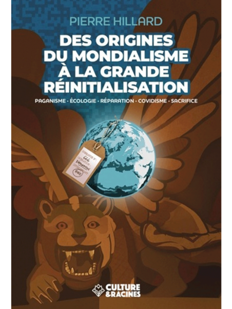 Pierre Hillard : Des Origines du Mondialisme à la Grande Réinitialisation