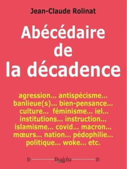 Jean-Claude Rolinat : Abécédaire de la décadence