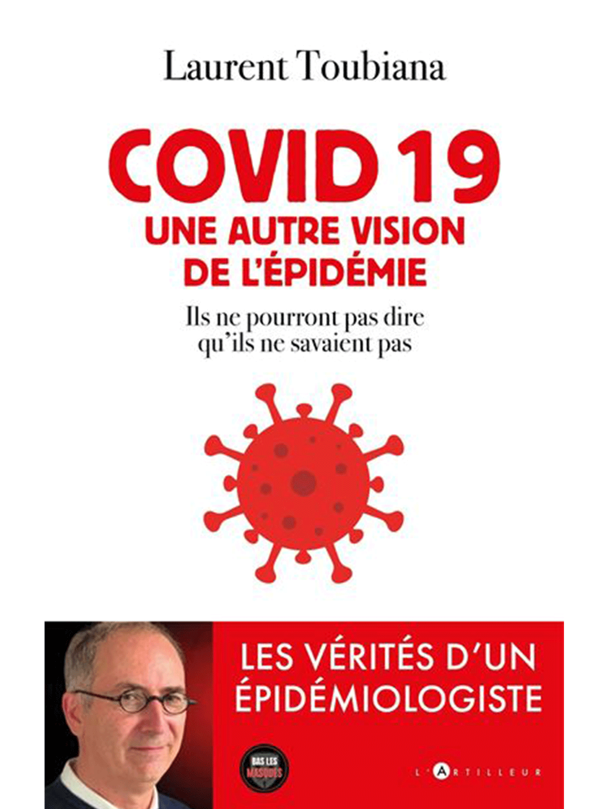 Laurent Toubiana : COVID 19 - Une autre vision de l'épidémie