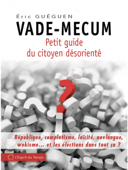 Eric Guéguen : Vade-mecum - Petit guide du citoyen désorienté