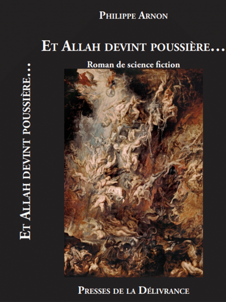 Philippe Arnon : Et Allah devint poussière…
