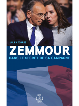 Jules Torres : Zemmour, dans le secret de sa campagne
