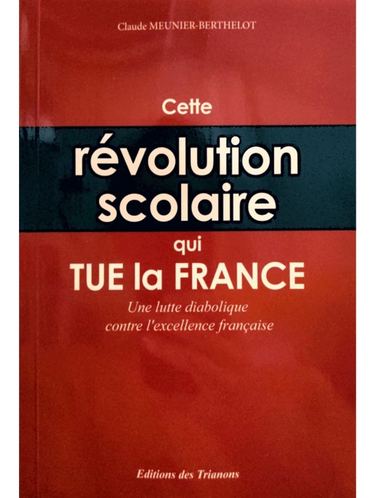 Claude Meunier-Berthelot : Cette révolution scolaire qui TUE la France