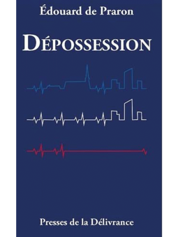 Edouard de Praron : Dépossession