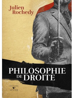 Julien Rochedy : Philosophie de droite