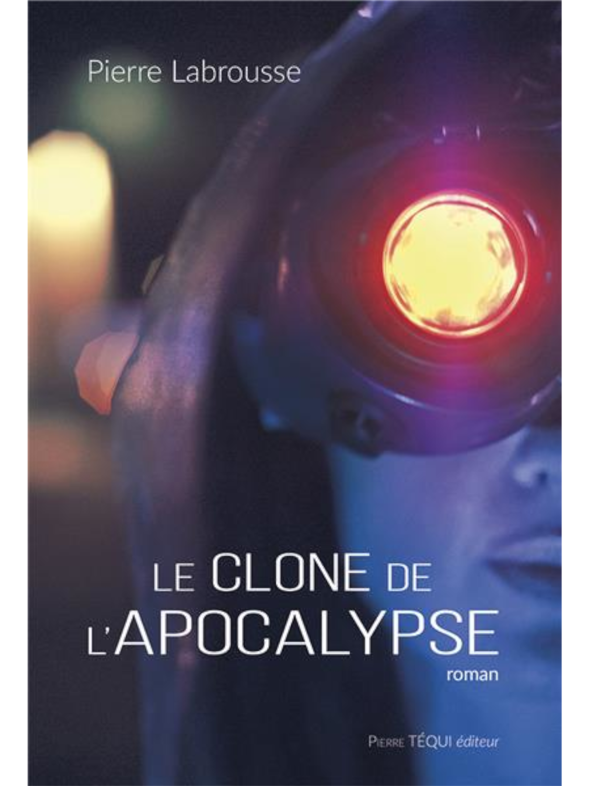 Pierre Labrousse : Le clone de l’Apocalypse