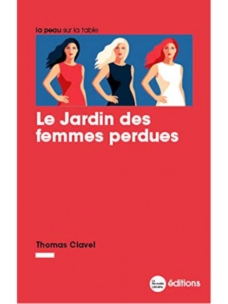 Thomas Clavel : Le Jardin des Femmes Perdues