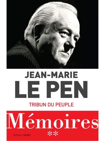 Jean-Marie Le Pen : Les mémoires tome 2 : Tribun du peuple