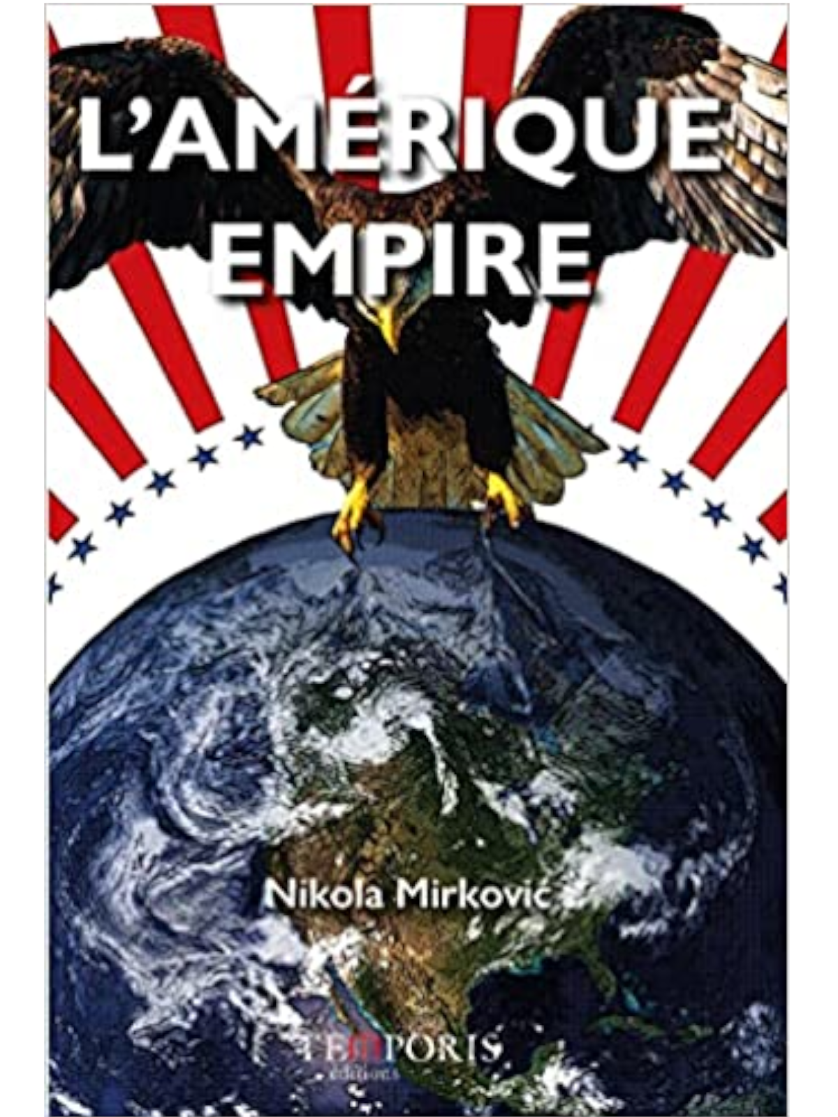 Nikola Mirkovic : L'Amérique Empire