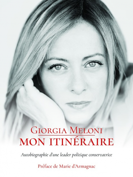 Giorgia Meloni Mon itinéraire - Autobiographie d'une leader politique conservatrice