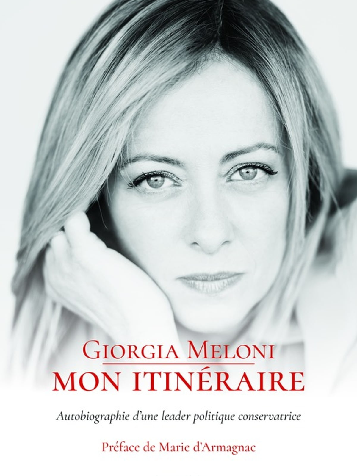 Giorgia Meloni Mon itinéraire - Autobiographie d'une leader politique conservatrice