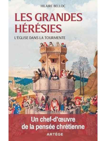 Hilaire Belloc : Les grandes hérésies : L'Eglise dans la tourmente