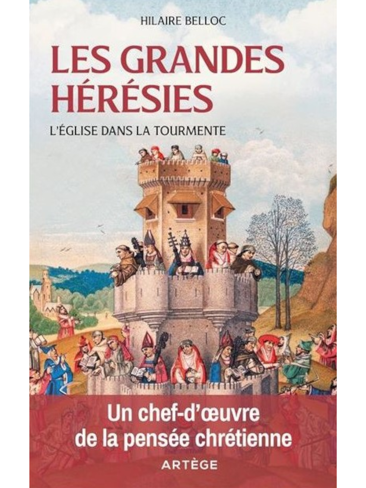Hilaire Belloc : Les grandes hérésies : L'Eglise dans la tourmente