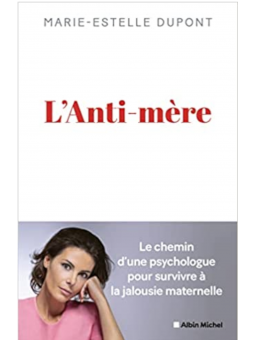 Marie-Estelle-Dupont : L'Anti-mère