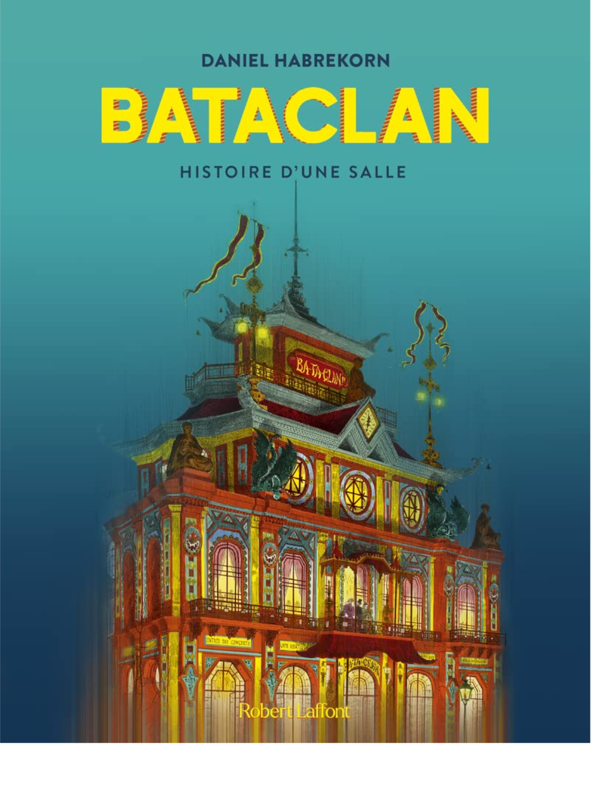 Daniel Habrekorn : Bataclan - Histoire d'une salle