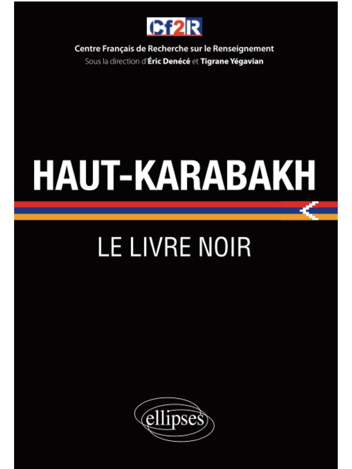 Éric Denécé et Tigrane Yégavian : Haut-Karabakh : Le Livre Noir