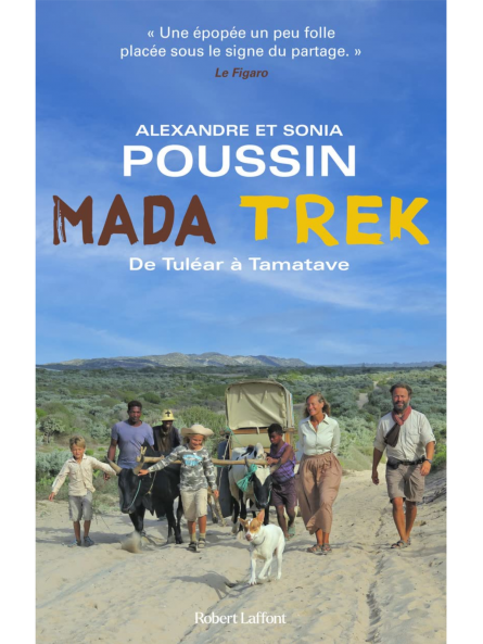 Alexandre et Sonia Poussin : Madatrek - De Tuléar à Tamatave