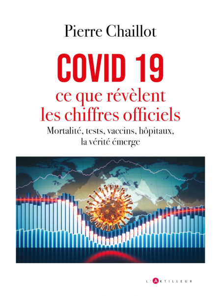 Pierre Chaillot : Covid 19, ce que révèlent les chiffres officiels
