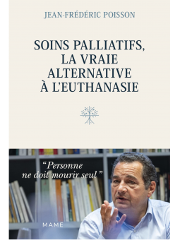 Jean-Frédéric Poisson : Soins palliatifs, la vraie alternative à l'euthanasie.