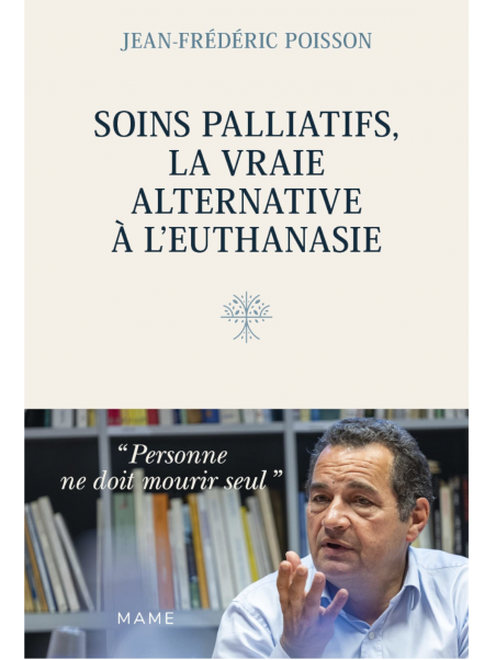 Jean-Frédéric Poisson : Soins palliatifs, la vraie alternative à l'euthanasie.