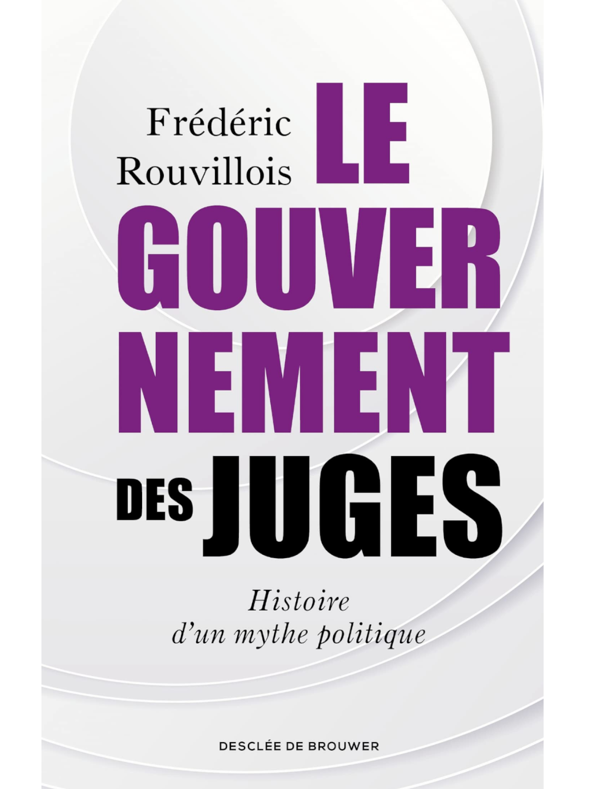 Frédéric Rouvillois : Le gouvernement des juges
