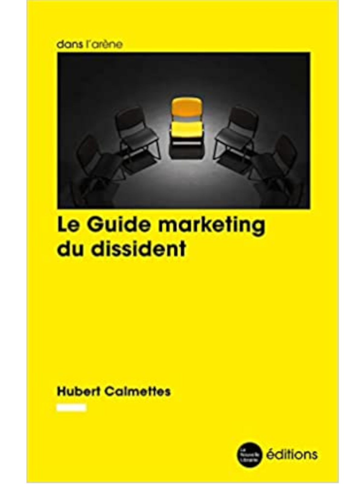 Hubert Calmettes : Le guide marketing du dissident