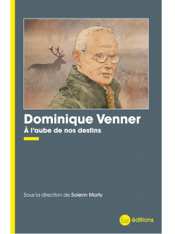 Dominique Venner : À l'aube de nos destins
