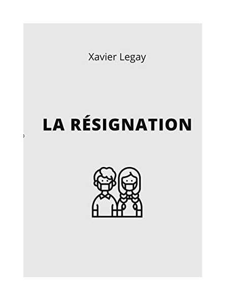 Xavier Legay : La Résignation