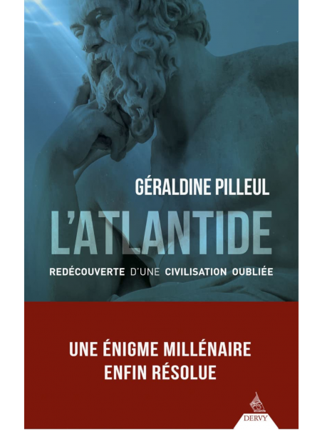 Géraldine Pilleul : L'Atlantide - Redécouverte d'une civilisation oubliée