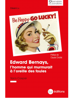 Yann Caspar : Edward Bernays, l'homme qui murmurait à l'oreille des foules