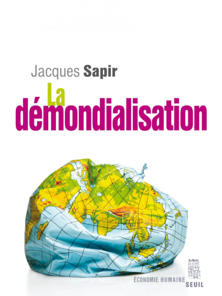 Jacques Sapir : La Démondialisation