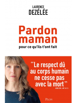 Laurence Dezélée : Pardon Maman pour ce qu'ils t'on fait