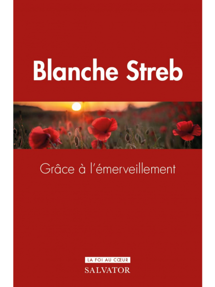 Blanche Streb : Grâce à l’émerveillement