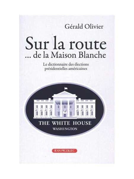 Gérald Olivier : Sur la route de la Maison Blanche