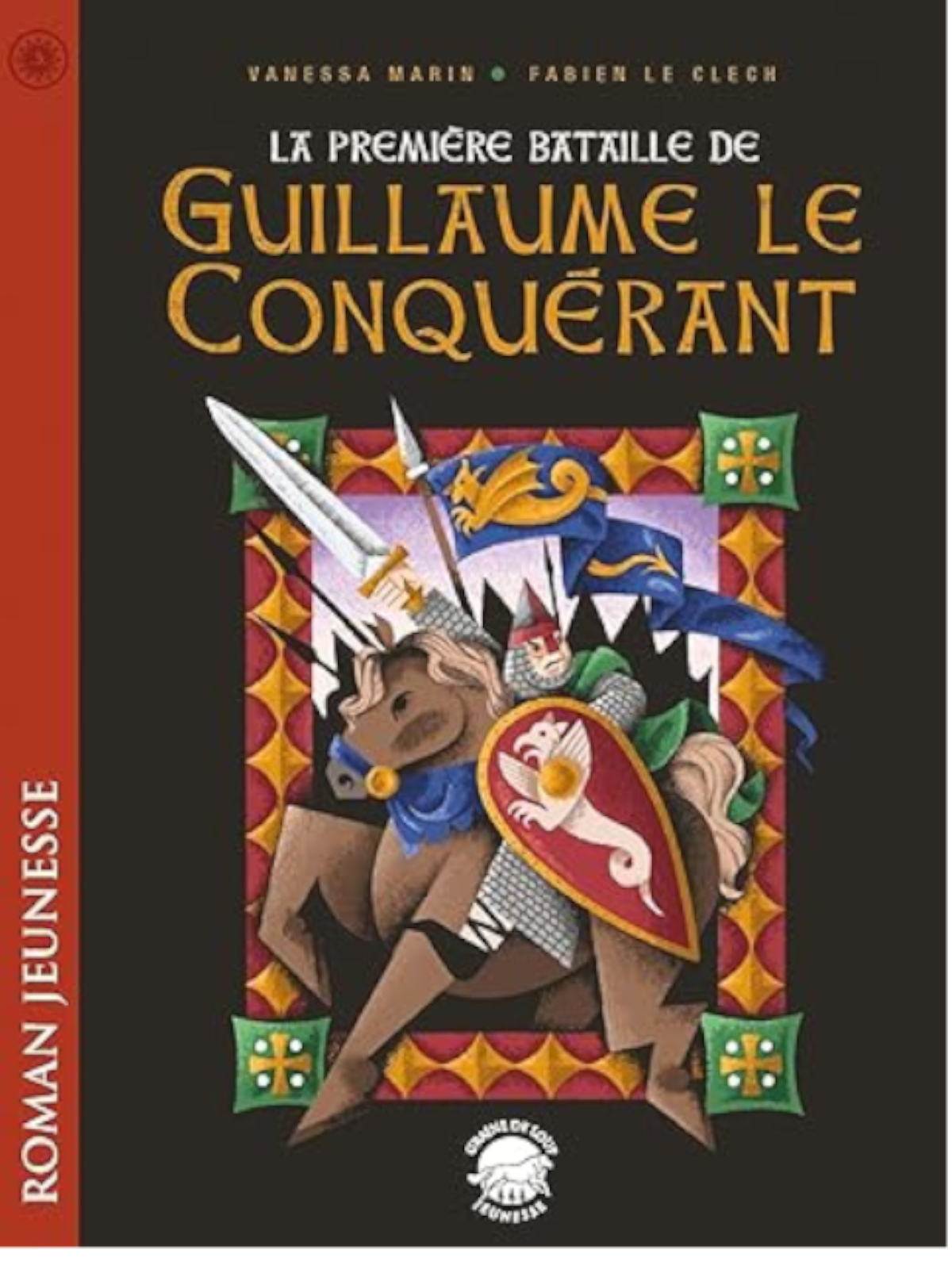 Vanessa Marin Fabien Le Clech : La première bataille de Guillaume le Conquérant