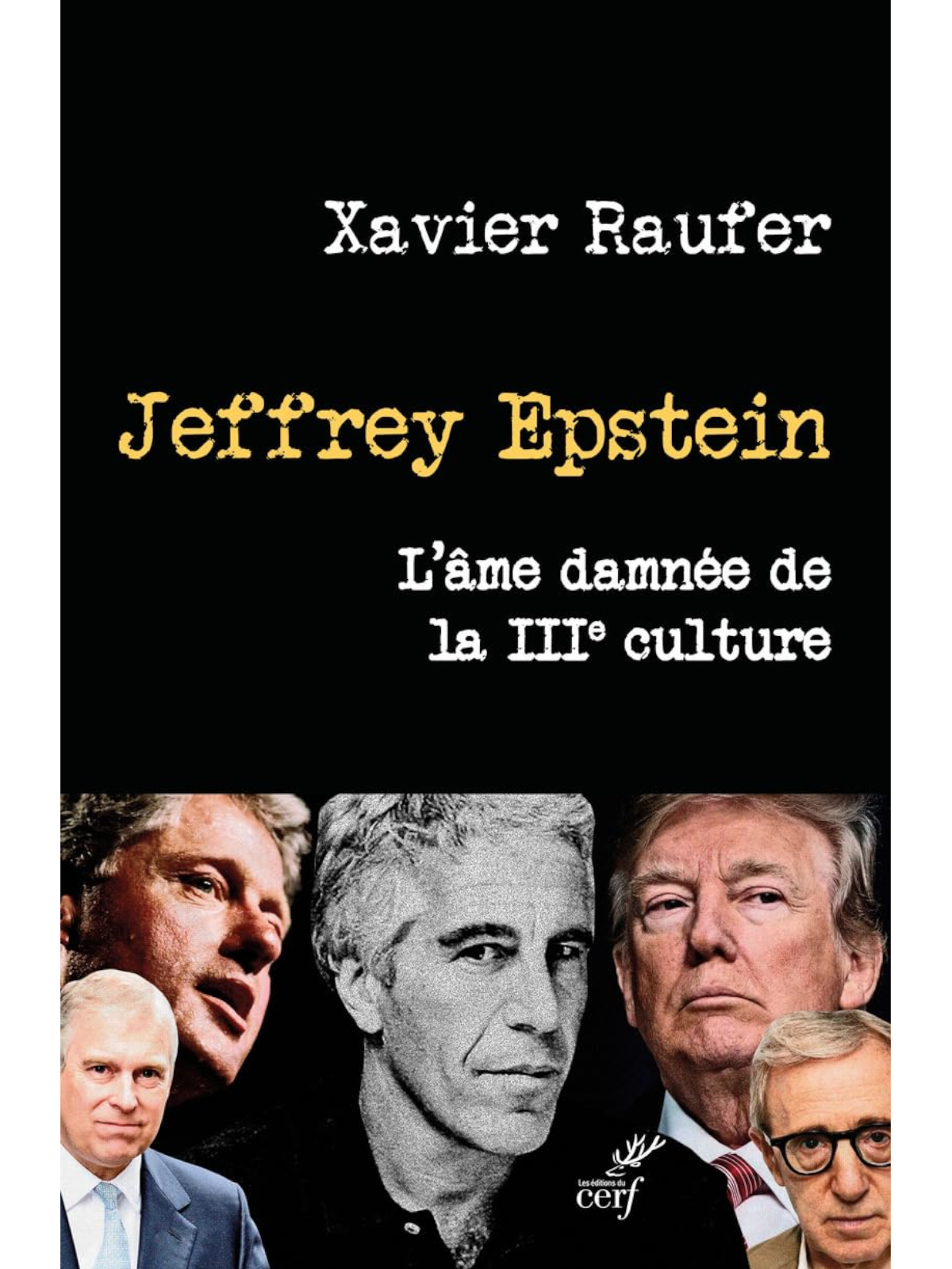 Xavier Raufer : Jeffrey Epstein - L'âme damnée de la IIIe culture