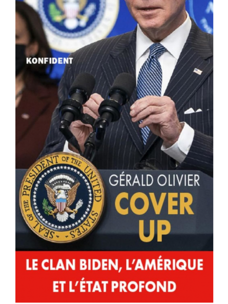 Gérald Olivier : Cover Up : Le clan Biden, l'Amérique et l'Etat profond