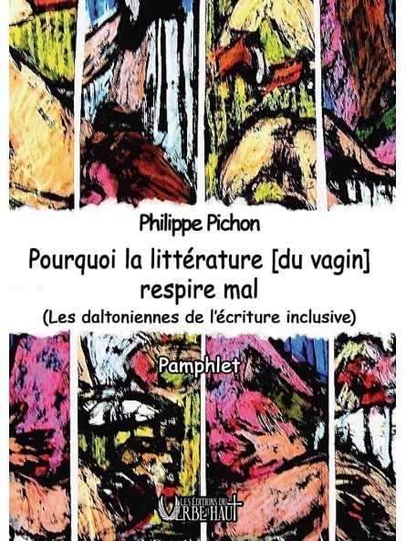 Philippe Pichon : Pourquoi la littérature (du vagin) respire mal