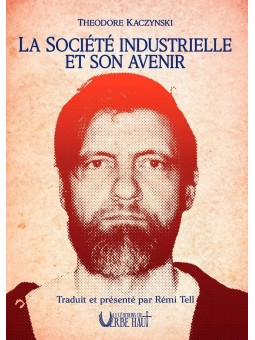 Theodore Kaczynski & Rémi TellLa société industrielle et son avenir