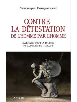 Contre la détestation de l'homme par l'homme