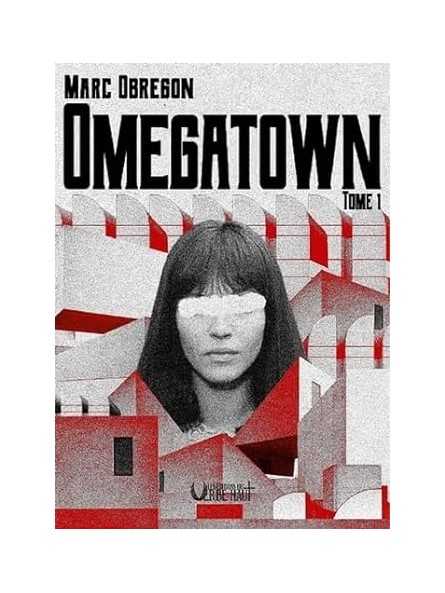 Omegatown: Tome 1