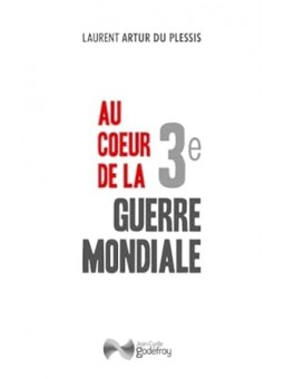 Au cœur de la 3e Guerre mondiale