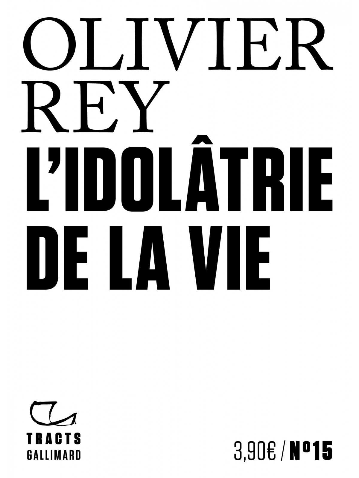 Olivier Rey : L'Idolâtrie de la vie