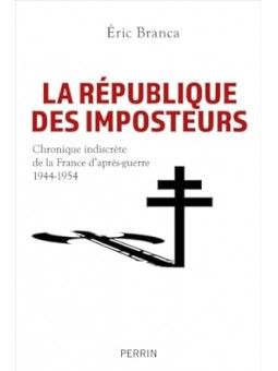 La République des imposteurs: Chronique indiscrète de la France d'après-guerre 1944-1954