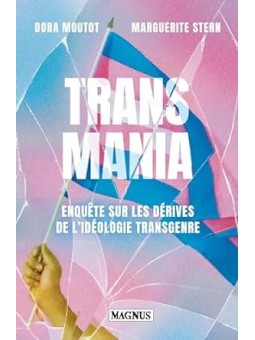 Transmania: Enquête sur les dérives de l'idéologie transgenre
